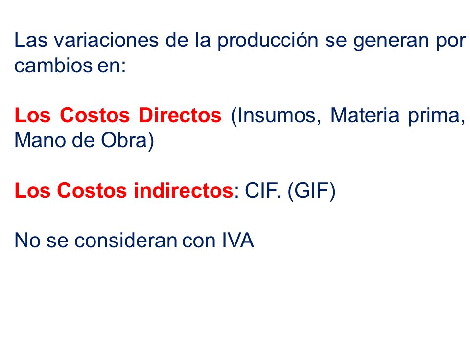 Las variaciones de la producción se generan por cambios en: