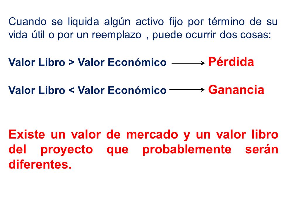 Cuando se liquida algún activo fijo por término de su vida útil o por un reemplazo , puede ocurrir dos cosas: