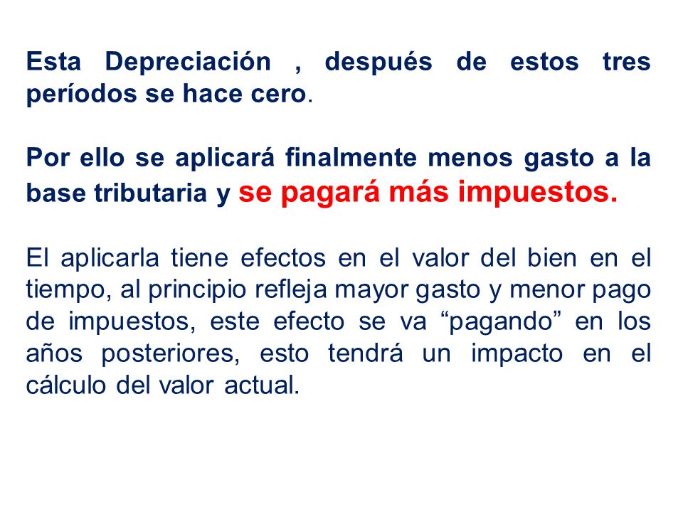 Esta Depreciación , después de estos tres períodos se hace cero.