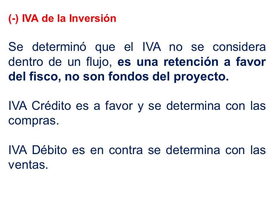IVA Crédito es a favor y se determina con las compras.