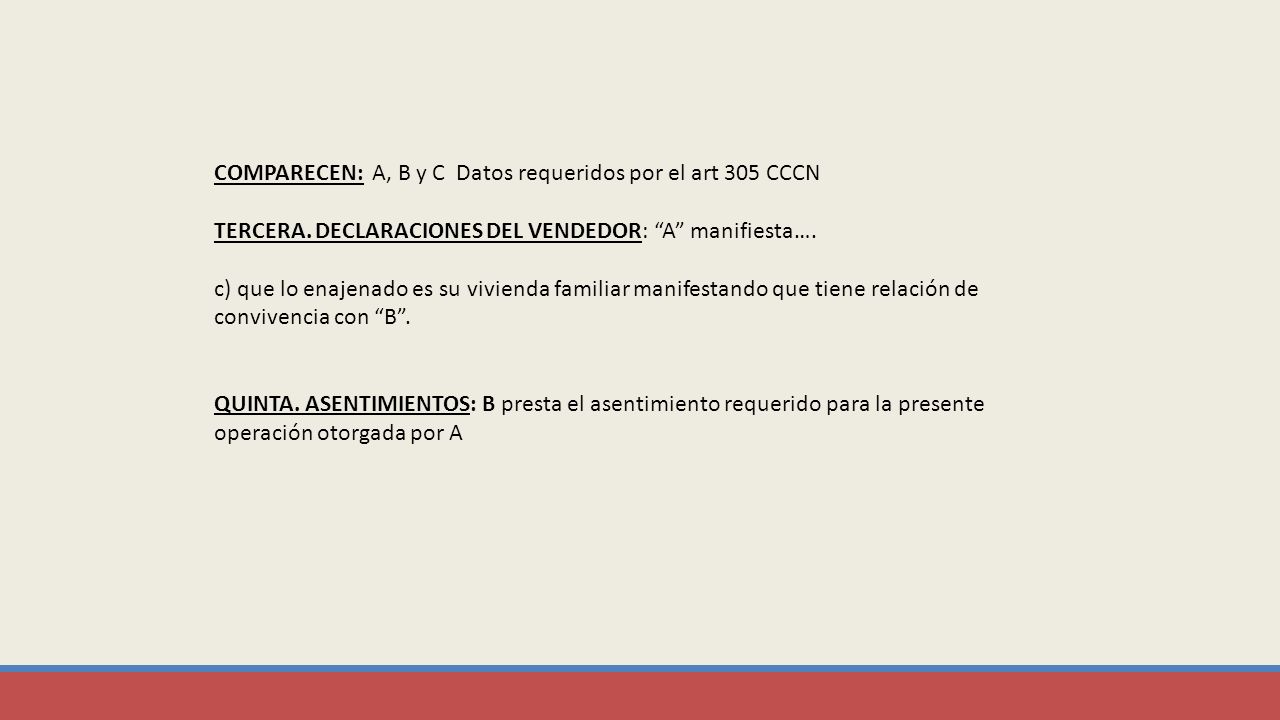 COMPARECEN: A, B y C Datos requeridos por el art 305 CCCN