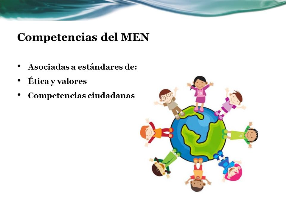 Competencias del MEN Asociadas a estándares de: Ética y valores