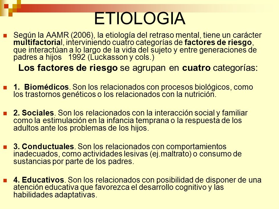 ETIOLOGIA Los factores de riesgo se agrupan en cuatro categorías: