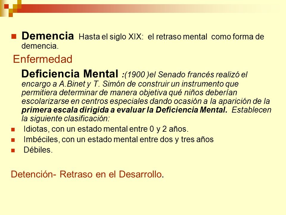 Demencia Hasta el siglo XIX: el retraso mental como forma de demencia.