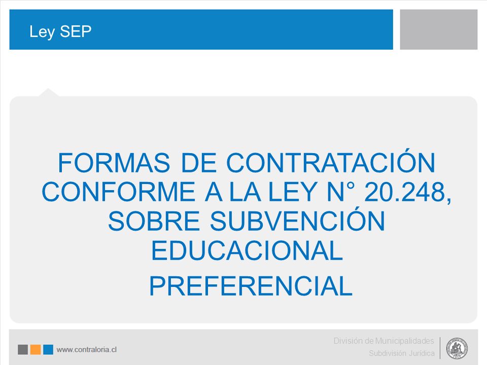 Ley SEP FORMAS DE CONTRATACIÓN CONFORME A LA LEY N° , SOBRE SUBVENCIÓN EDUCACIONAL. PREFERENCIAL.