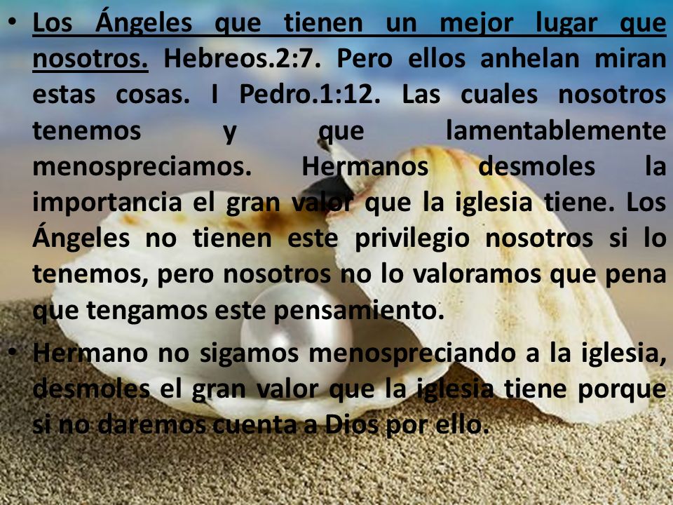 Los Ángeles que tienen un mejor lugar que nosotros. Hebreos. 2:7