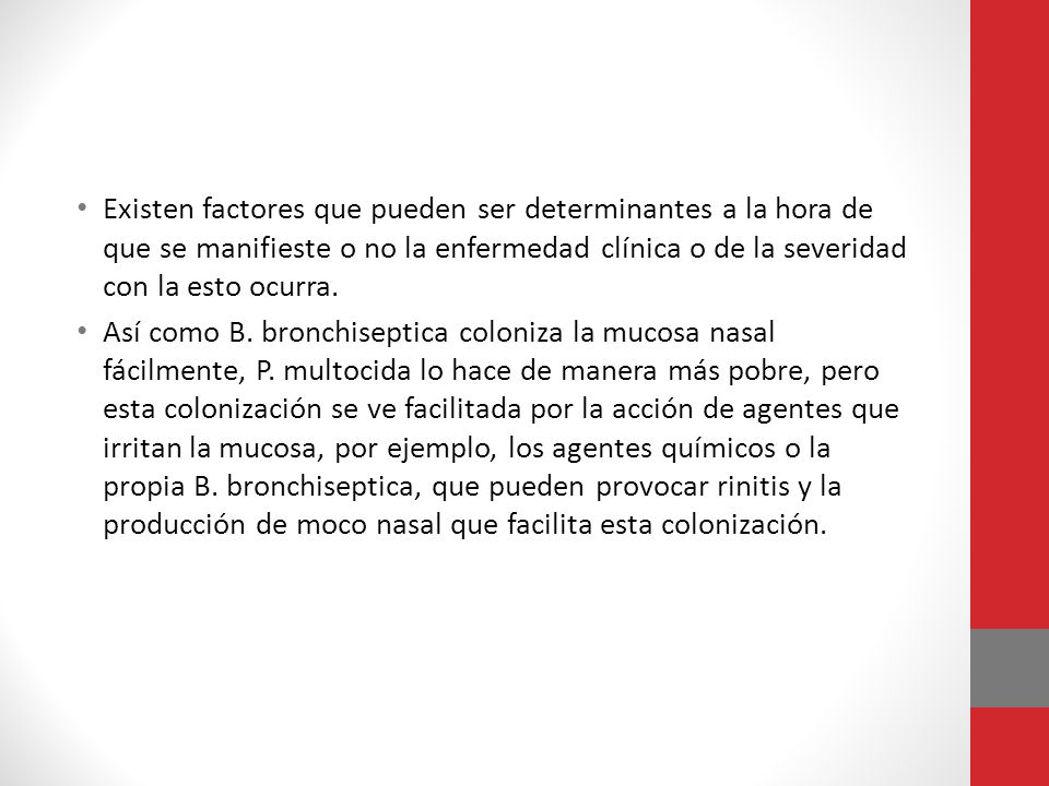 Existen factores que pueden ser determinantes a la hora de que se manifieste o no la enfermedad clínica o de la severidad con la esto ocurra.