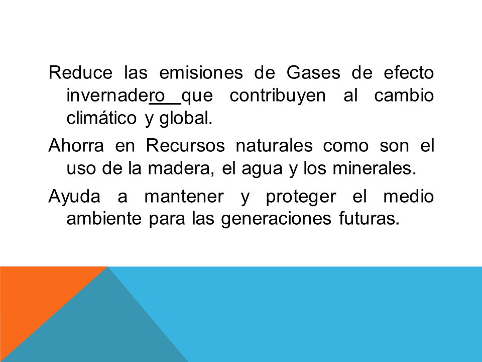 Reduce las emisiones de Gases de efecto invernadero que contribuyen al cambio climático y global.