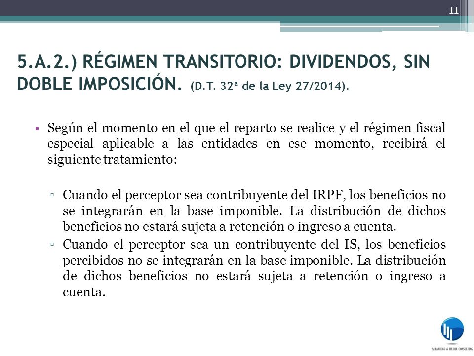 5.A.2.) RÉGIMEN TRANSITORIO: DIVIDENDOS, SIN DOBLE IMPOSICIÓN. (D.T. 32ª de la Ley 27/2014).