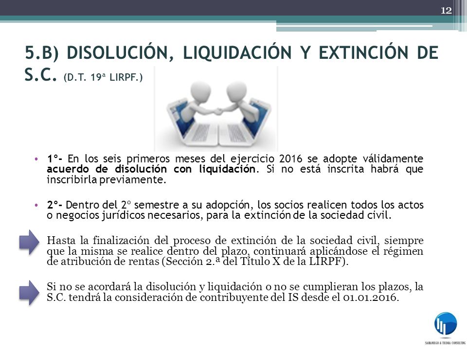 5.B) Disolución, liquidación y extinción de S.C. (D.T. 19ª LIRPF.)