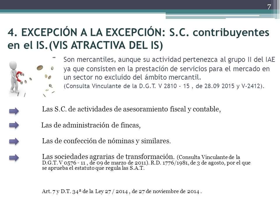 4. EXCEPCIÓN A LA EXCEPCIÓN: S. C. contribuyentes en el IS