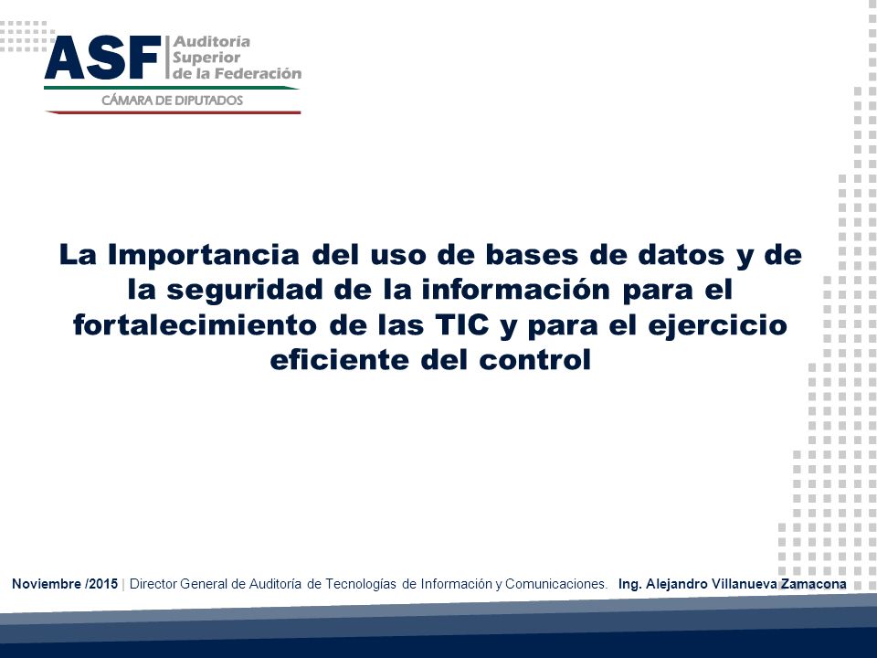 La Importancia del uso de bases de datos y de la seguridad de la información para el fortalecimiento de las TIC y para el ejercicio eficiente del control
