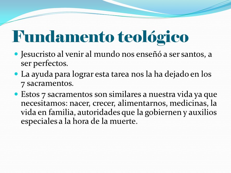 Fundamento teológico Jesucristo al venir al mundo nos enseñó a ser santos, a ser perfectos.