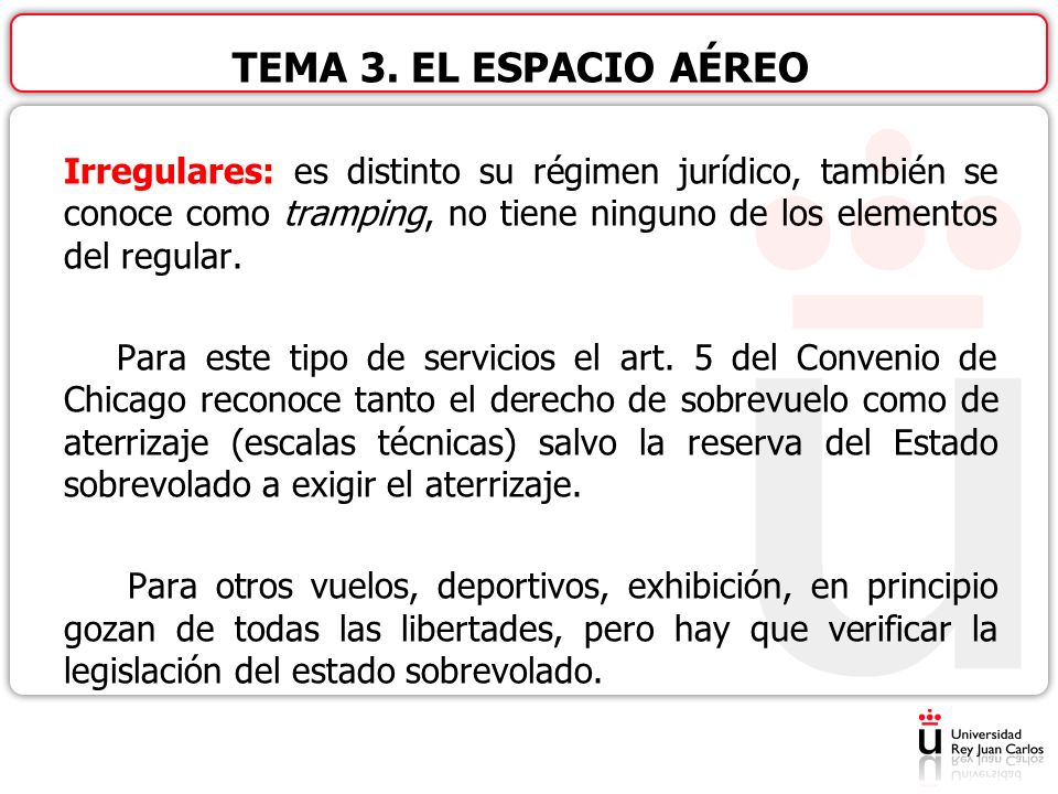 Irregulares: es distinto su régimen jurídico, también se conoce como tramping, no tiene ninguno de los elementos del regular.