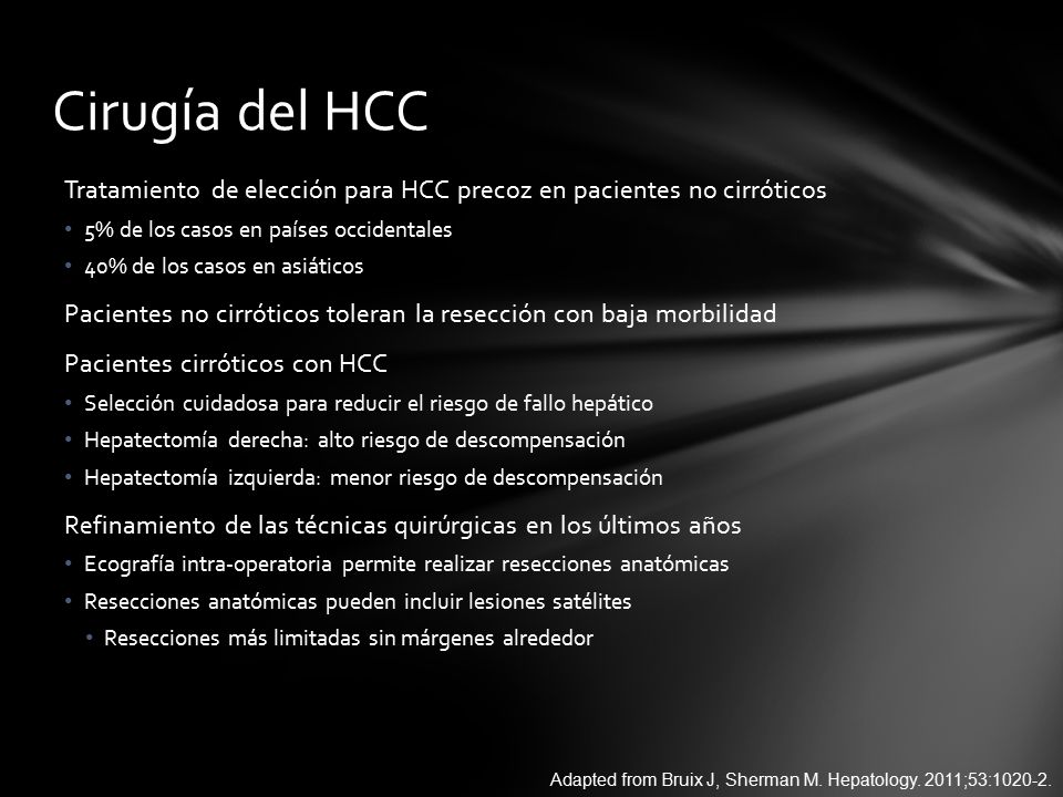Cirugía del HCC Tratamiento de elección para HCC precoz en pacientes no cirróticos. 5% de los casos en países occidentales.