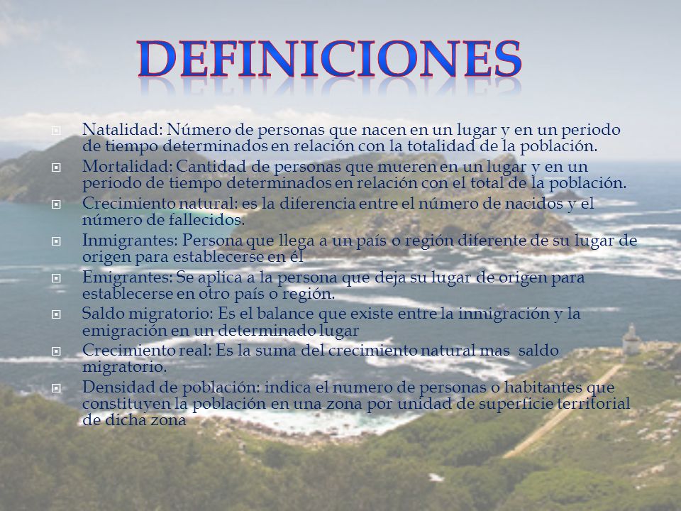 definiciones Natalidad: Número de personas que nacen en un lugar y en un periodo de tiempo determinados en relación con la totalidad de la población.