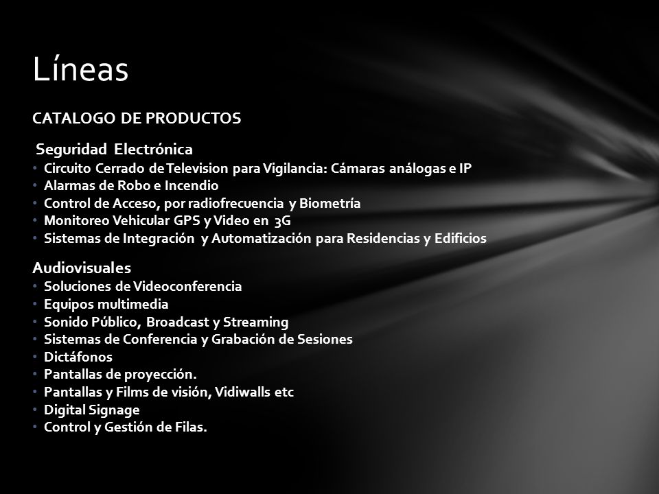 Líneas CATALOGO DE PRODUCTOS Seguridad Electrónica Audiovisuales