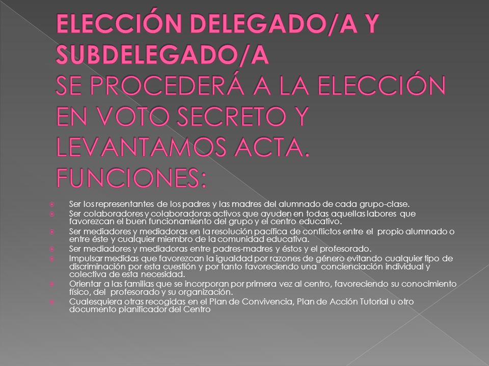 ELECCIÓN DELEGADO/A Y SUBDELEGADO/A SE PROCEDERÁ A LA ELECCIÓN EN VOTO SECRETO Y LEVANTAMOS ACTA. FUNCIONES: