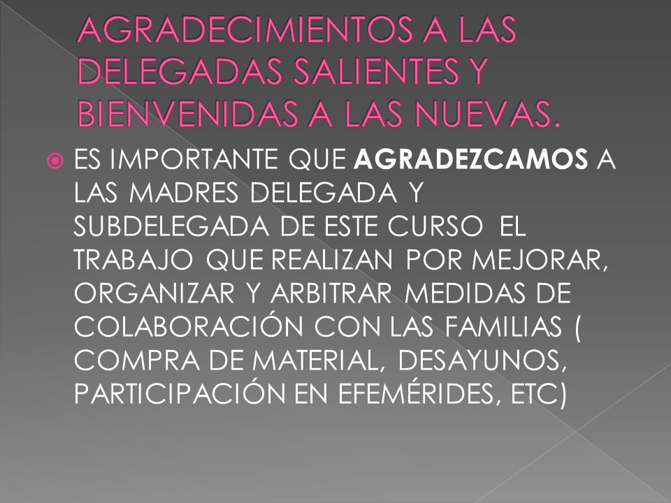 AGRADECIMIENTOS A LAS DELEGADAS SALIENTES Y BIENVENIDAS A LAS NUEVAS.