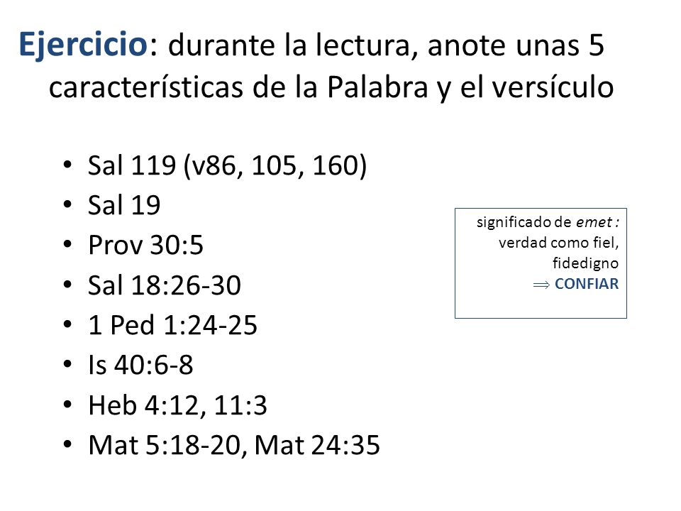 Ejercicio: durante la lectura, anote unas 5 características de la Palabra y el versículo