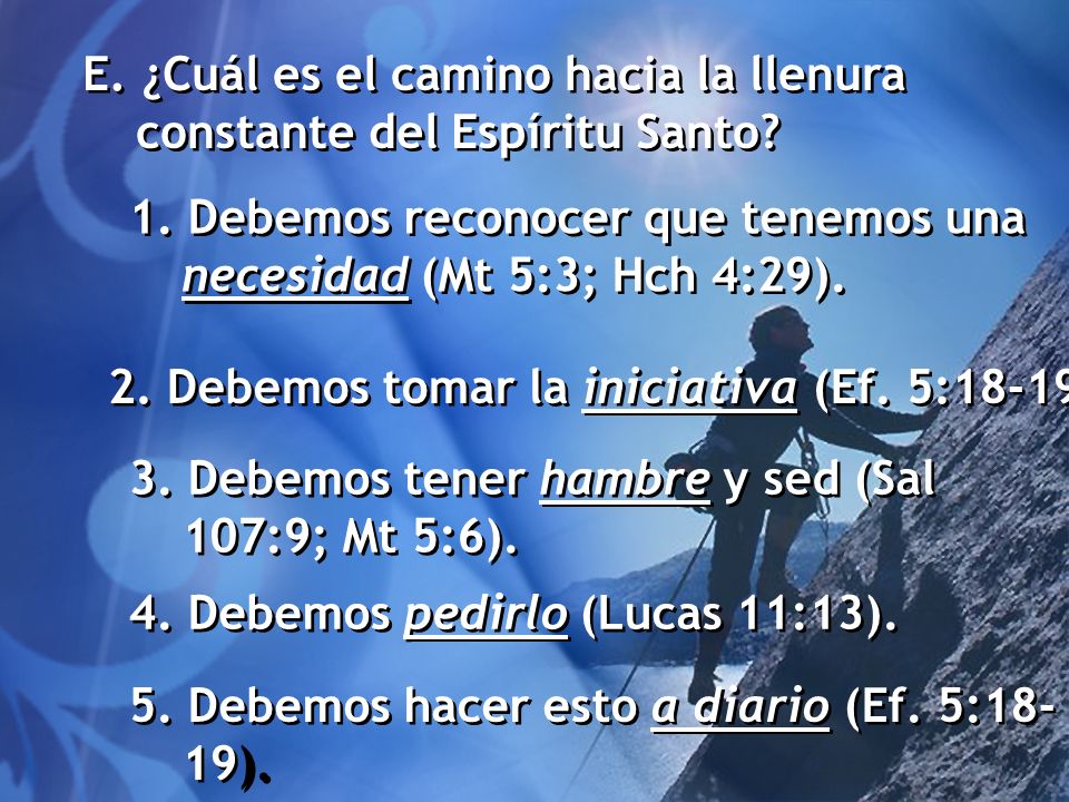 E. ¿Cuál es el camino hacia la llenura constante del Espíritu Santo