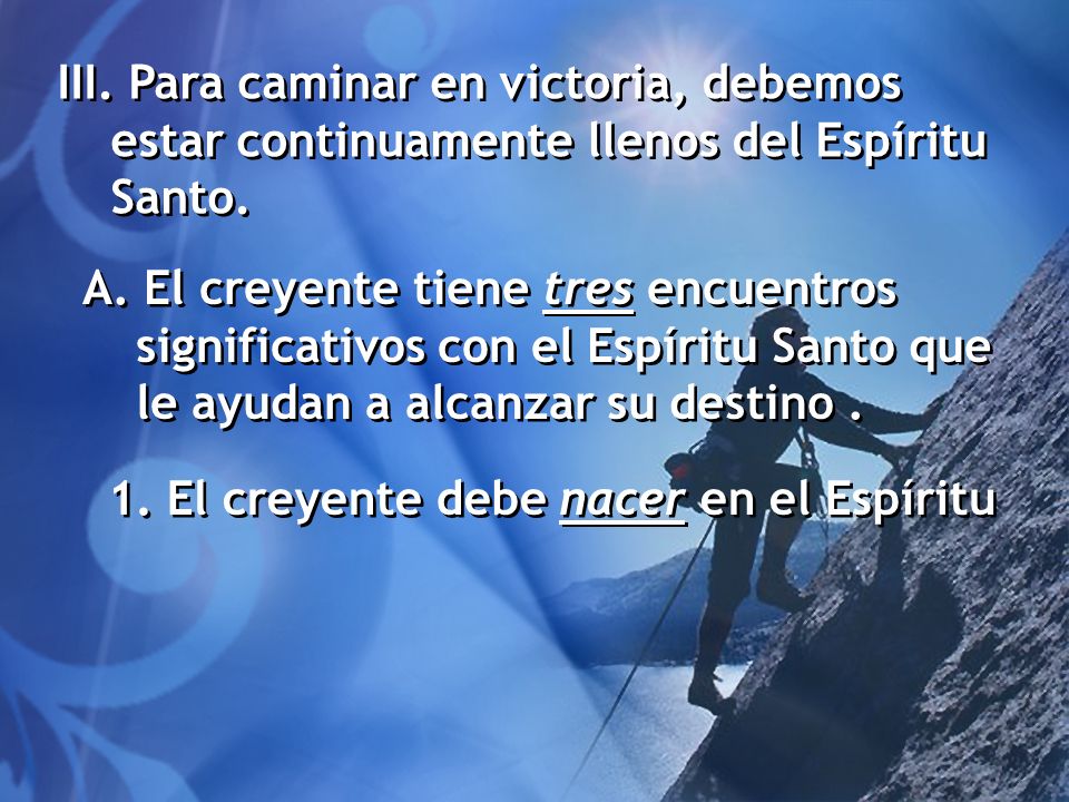III. Para caminar en victoria, debemos estar continuamente llenos del Espíritu Santo.