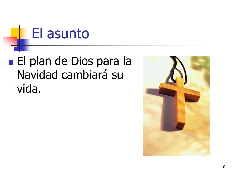 El asunto El plan de Dios para la Navidad cambiará su vida.