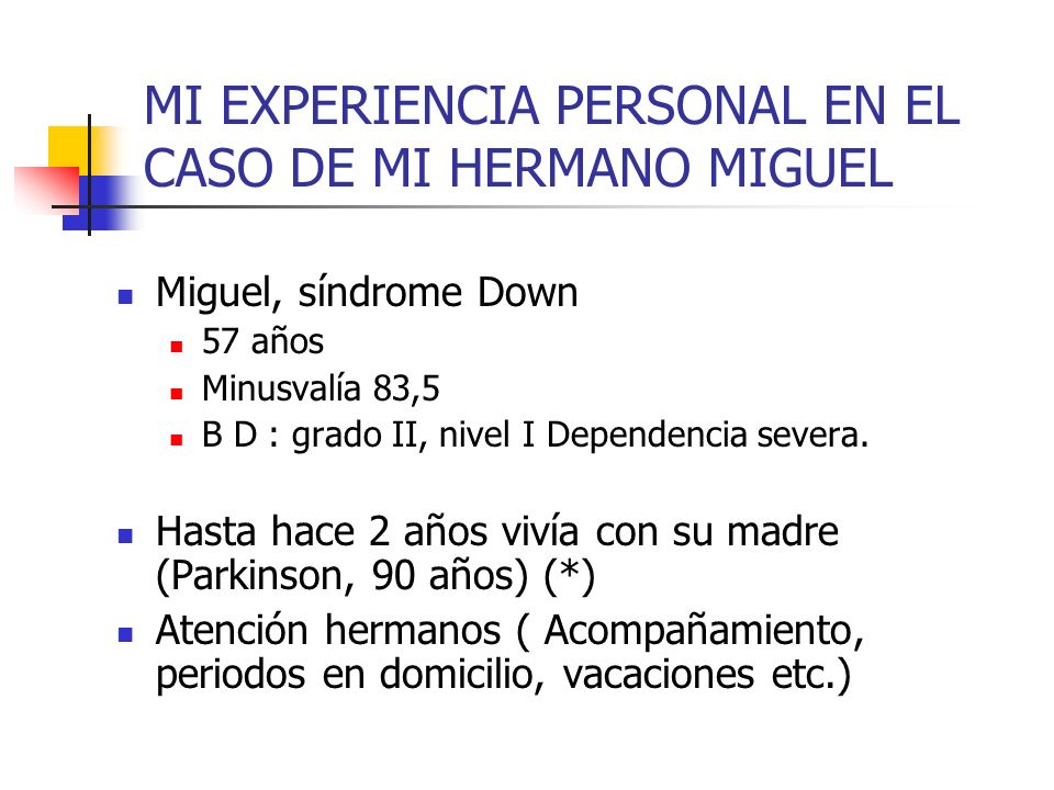 MI EXPERIENCIA PERSONAL EN EL CASO DE MI HERMANO MIGUEL