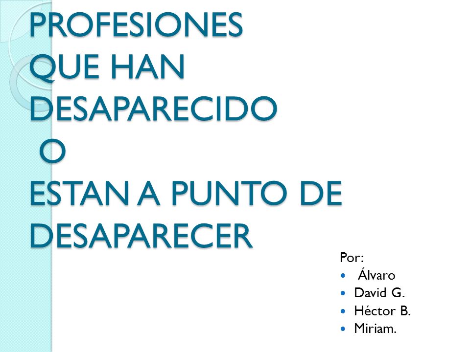 PROFESIONES QUE HAN DESAPARECIDO O ESTAN A PUNTO DE DESAPARECER