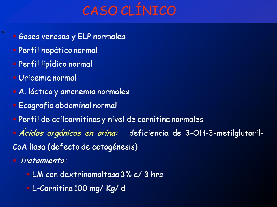 CASO CLÍNICO Gases venosos y ELP normales Perfil hepático normal