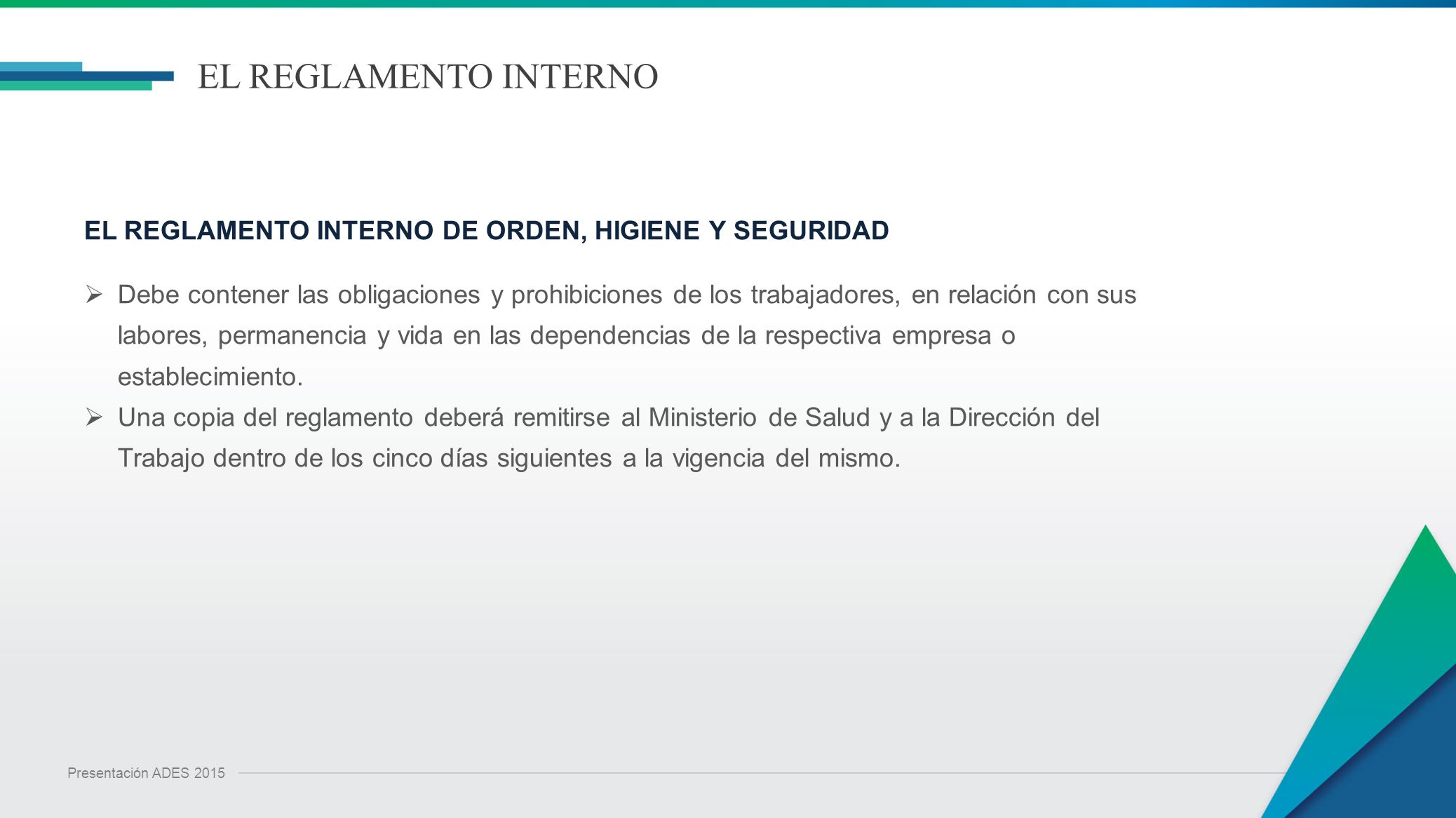 EL REGLAMENTO INTERNO EL REGLAMENTO INTERNO DE ORDEN, HIGIENE Y SEGURIDAD.