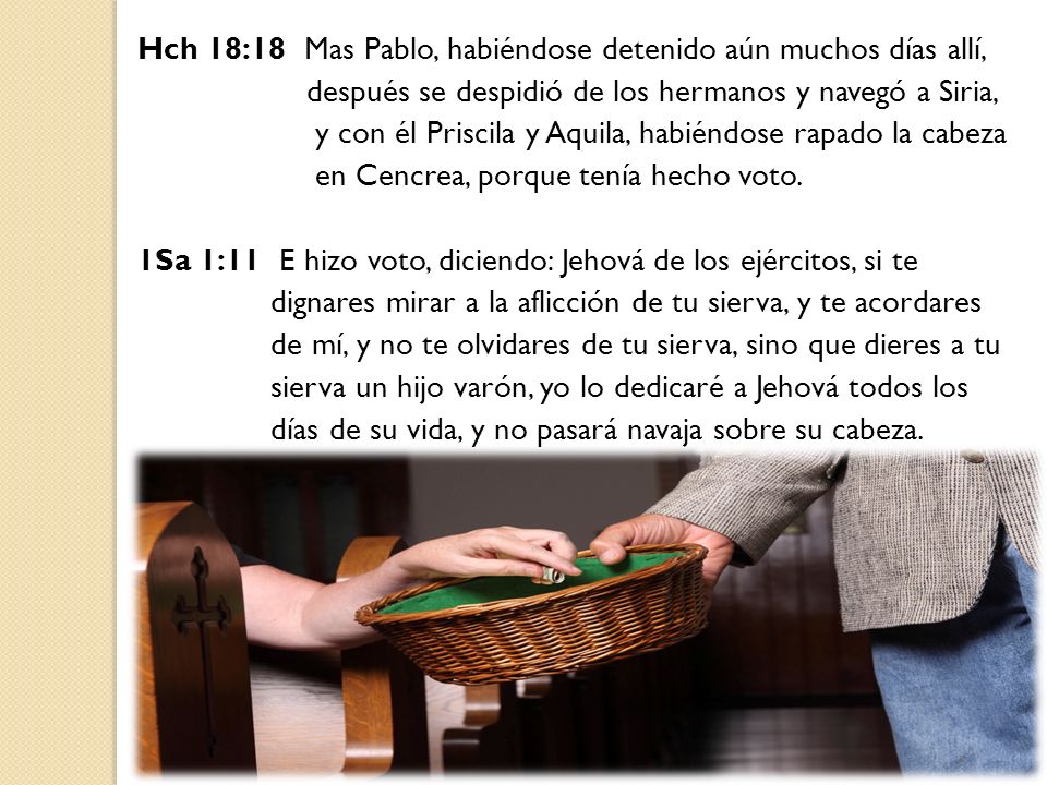 Hch 18:18 Mas Pablo, habiéndose detenido aún muchos días allí,