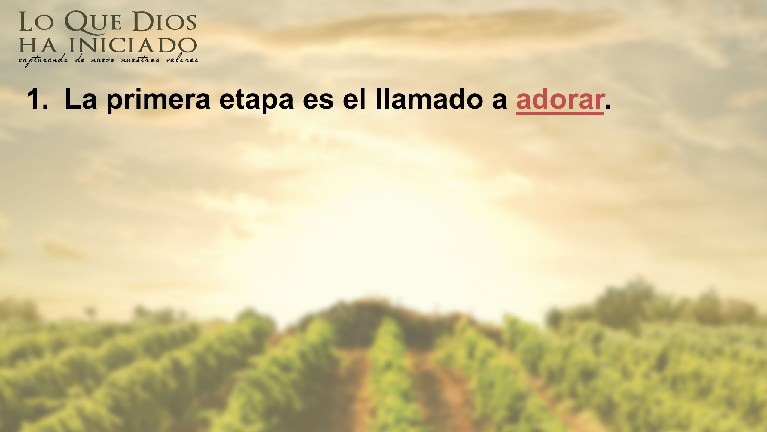 1. La primera etapa es el llamado a adorar.