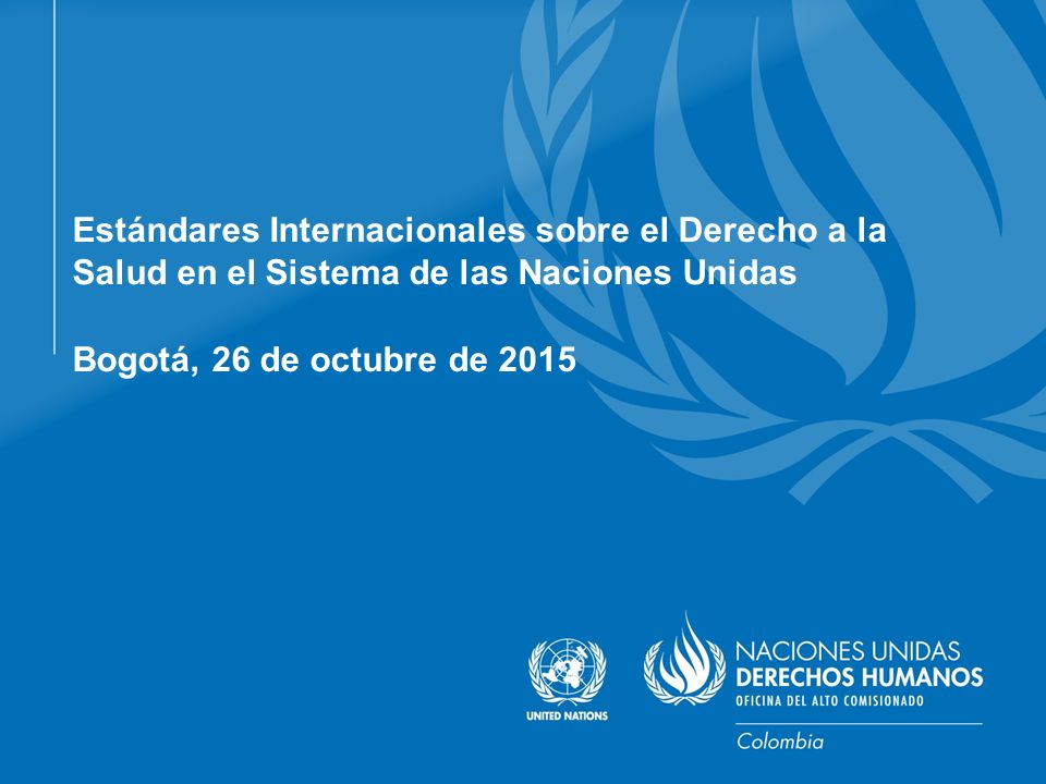 Estándares Internacionales sobre el Derecho a la Salud en el Sistema de las Naciones Unidas