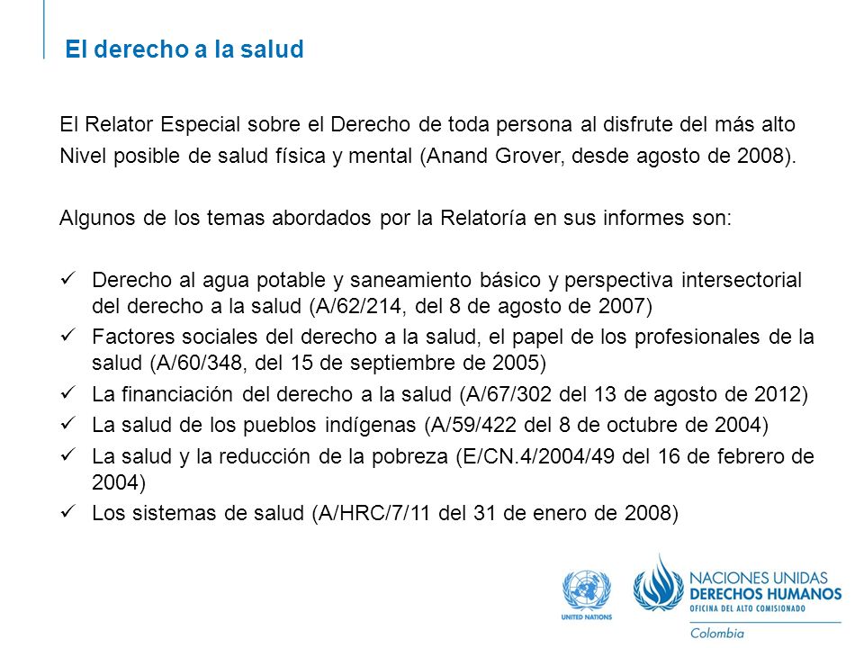 El derecho a la salud El Relator Especial sobre el Derecho de toda persona al disfrute del más alto.