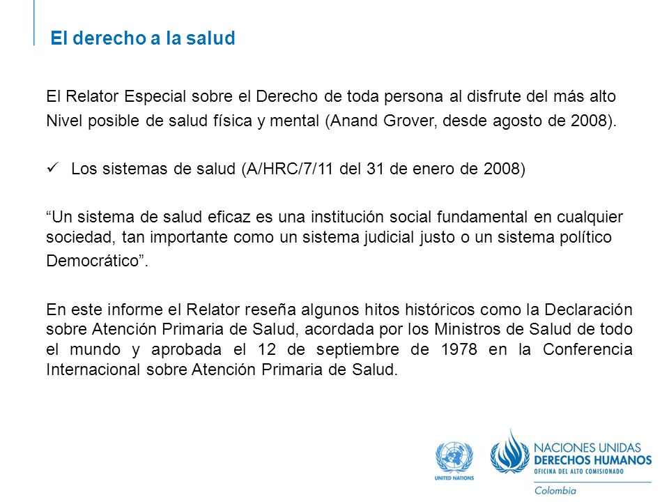 El derecho a la salud El Relator Especial sobre el Derecho de toda persona al disfrute del más alto.