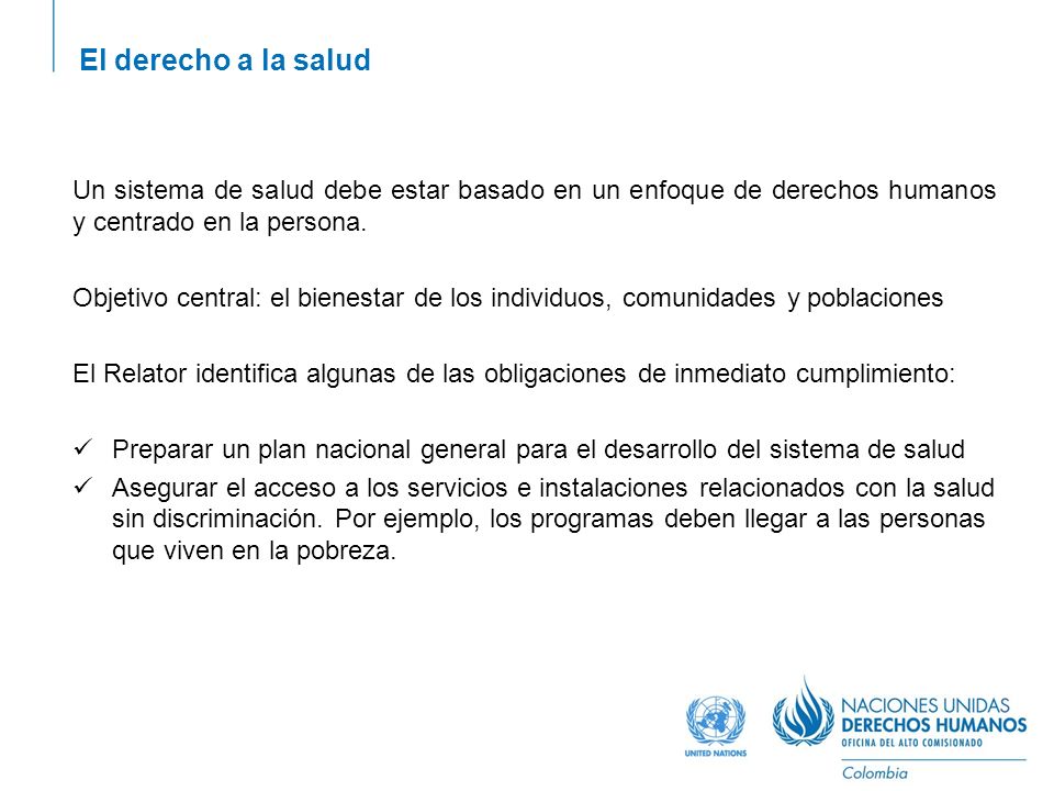 El derecho a la salud Un sistema de salud debe estar basado en un enfoque de derechos humanos y centrado en la persona.