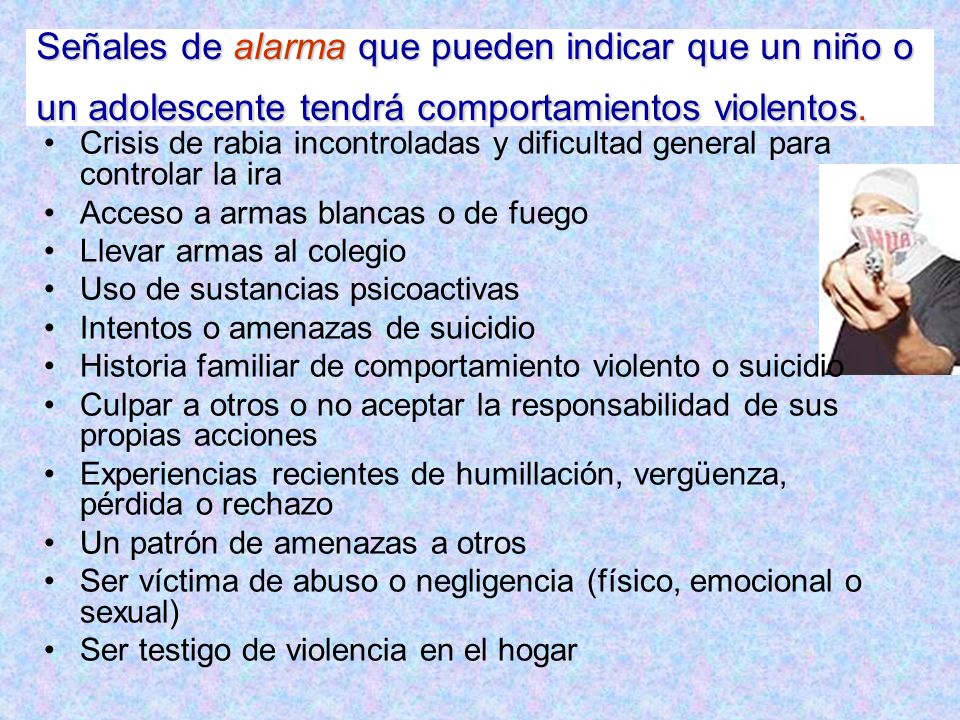 Señales de alarma que pueden indicar que un niño o un adolescente tendrá comportamientos violentos.