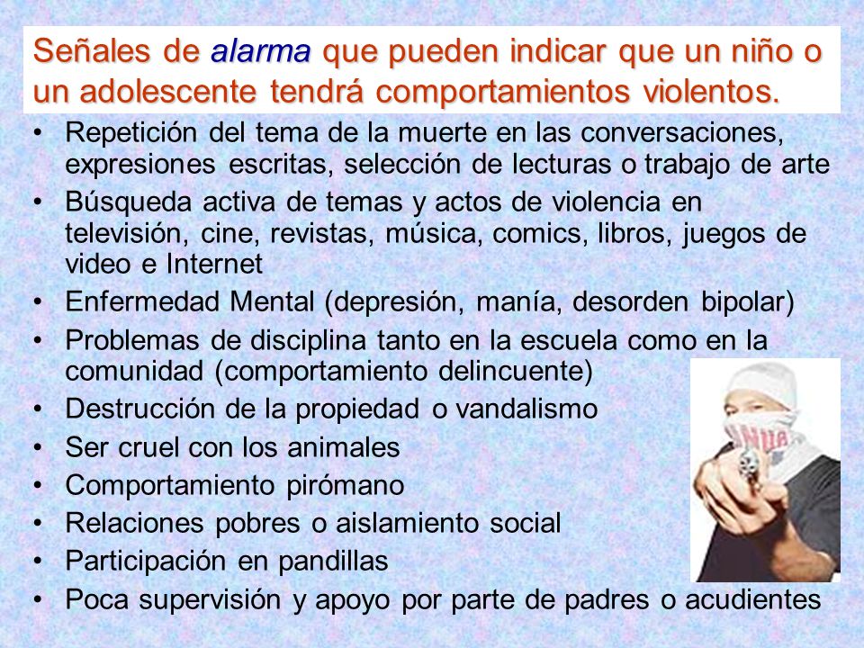 Señales de alarma que pueden indicar que un niño o un adolescente tendrá comportamientos violentos.