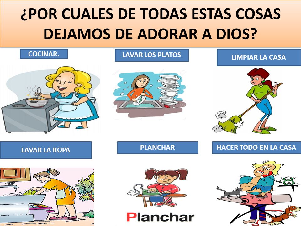 ¿POR CUALES DE TODAS ESTAS COSAS DEJAMOS DE ADORAR A DIOS
