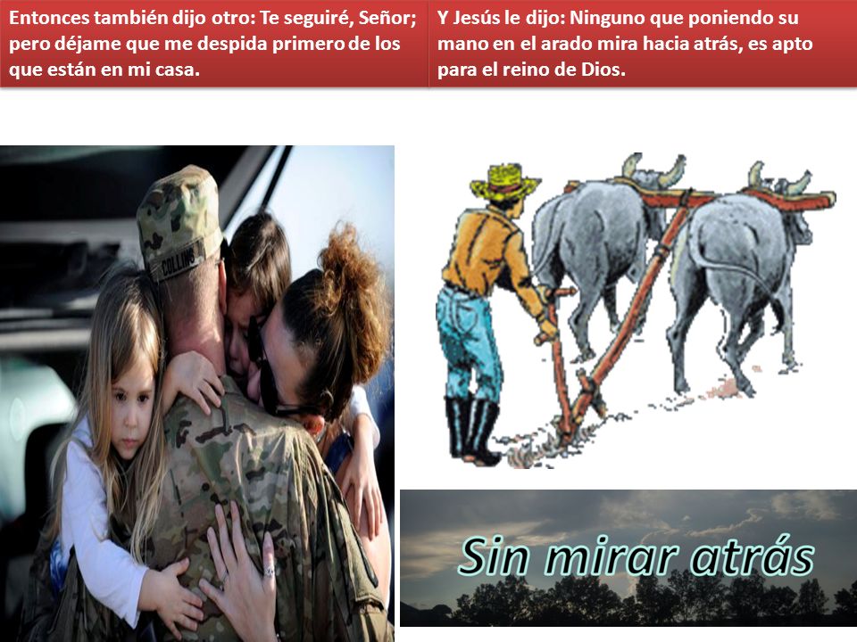 Entonces también dijo otro: Te seguiré, Señor; pero déjame que me despida primero de los que están en mi casa.