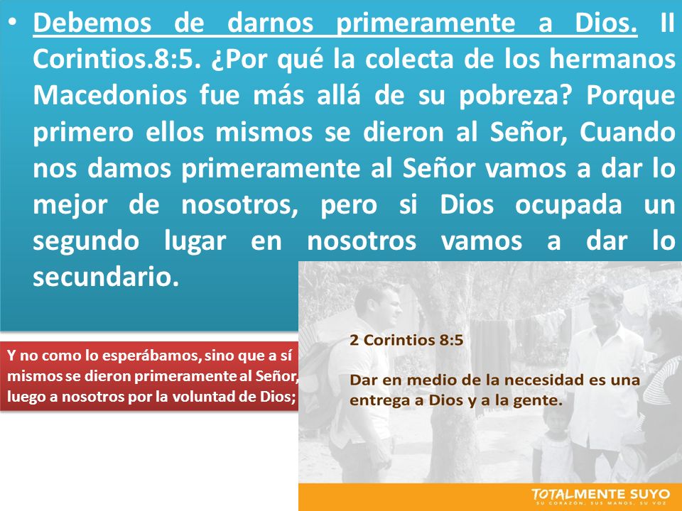 Debemos de darnos primeramente a Dios. II Corintios. 8:5
