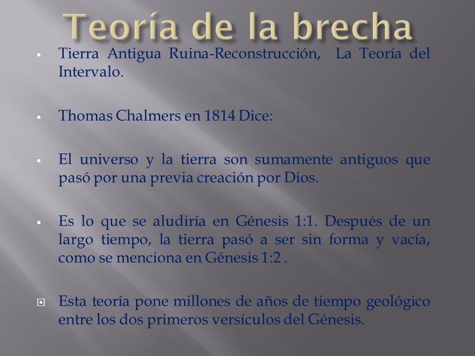Teoría de la brecha Tierra Antigua Ruina-Reconstrucción, La Teoría del Intervalo. Thomas Chalmers en 1814 Dice: