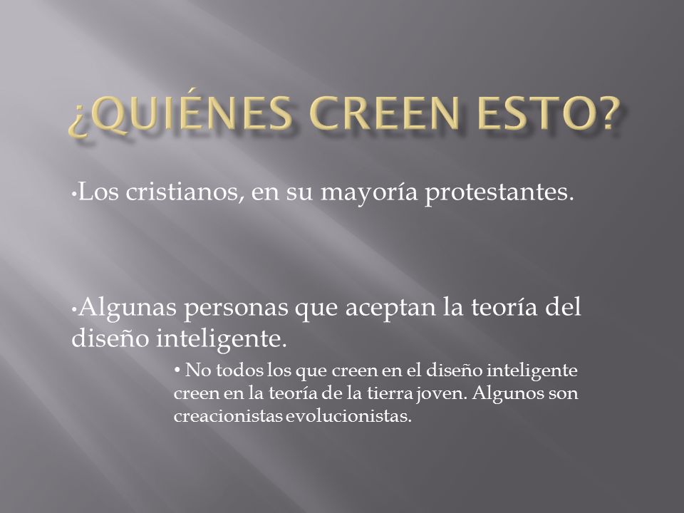 ¿Quiénes creen esto Los cristianos, en su mayoría protestantes.