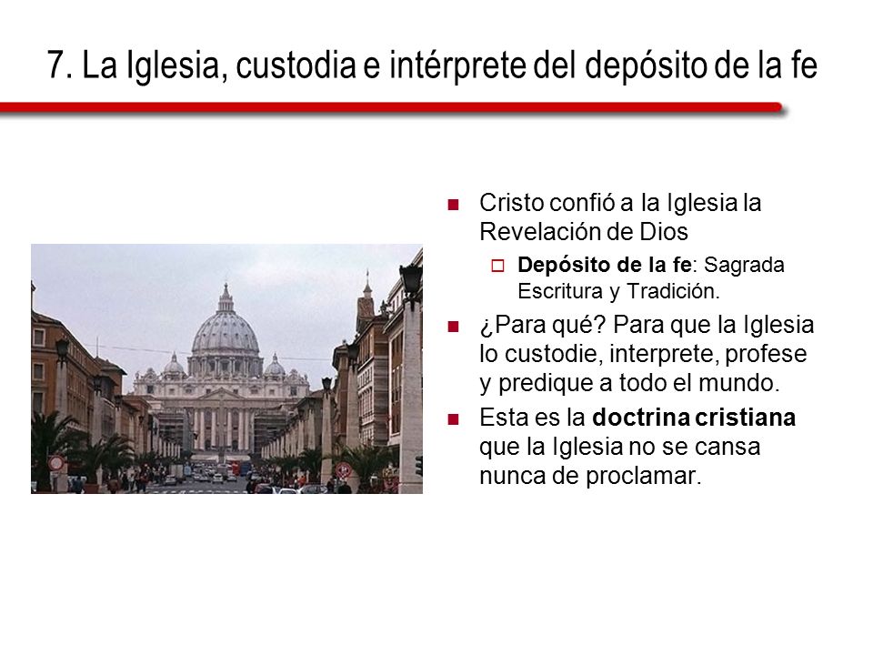 7. La Iglesia, custodia e intérprete del depósito de la fe