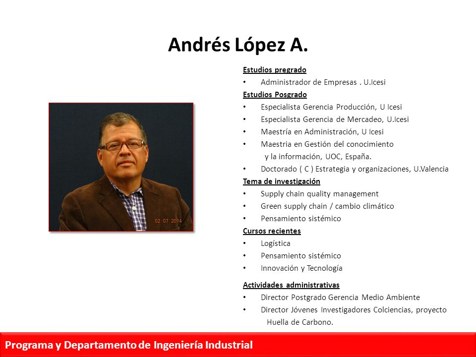 Andrés López A. Estudios pregrado Administrador de Empresas . U.Icesi