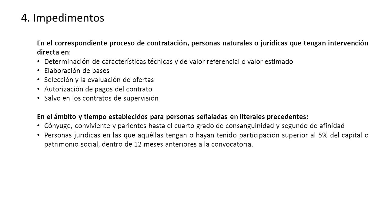 4. Impedimentos En el correspondiente proceso de contratación, personas naturales o jurídicas que tengan intervención directa en: