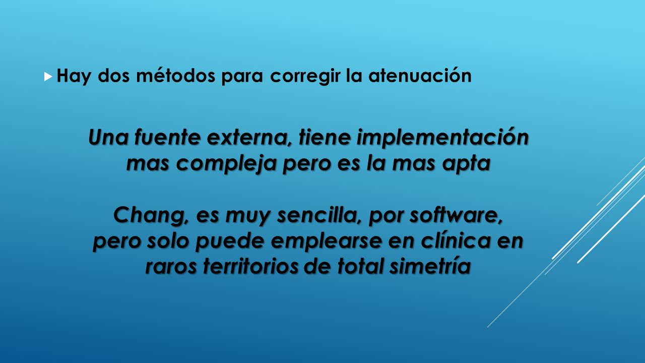 Hay dos métodos para corregir la atenuación