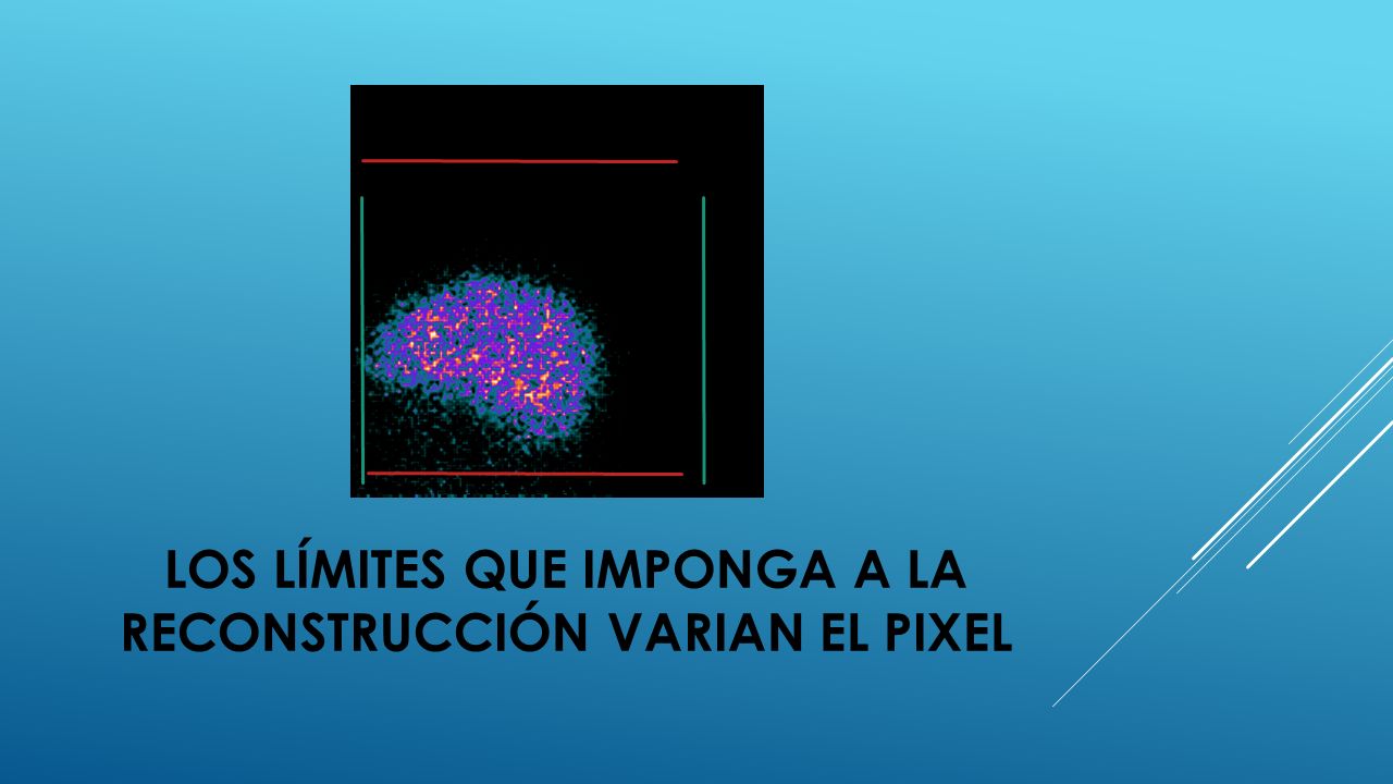 Los límites que imponga a la reconstrucción varian el pixel