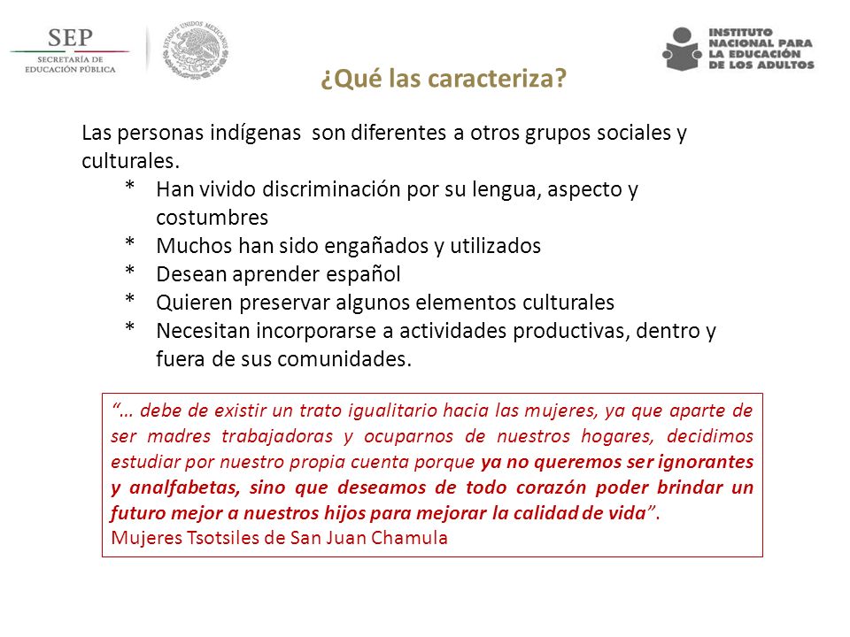 ¿Qué las caracteriza Las personas indígenas son diferentes a otros grupos sociales y culturales.